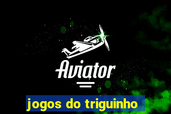 jogos do triguinho